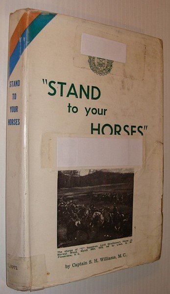 "Stand to Your Horses": Through the First World War 1914-1918 …