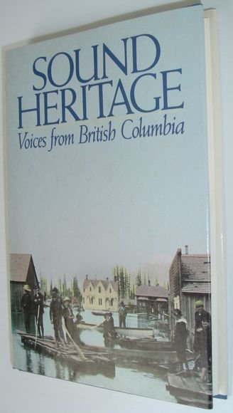 Sound Heritage: Voices from British Columbia