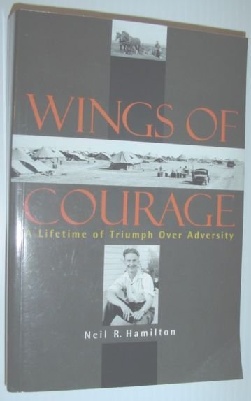 Wings of Courage : A Lifetime of Triumph over Adversity