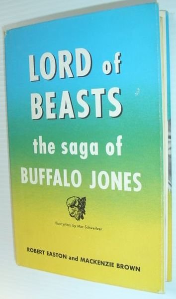 Lord of Beasts - The Saga of Buffalo Jones