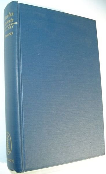 Sir Charles G.D. Roberts - A Biography