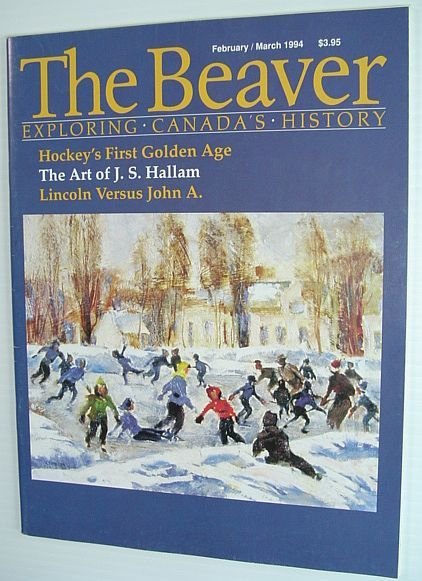 The Beaver - Canada's History Magazine - March/April 1994