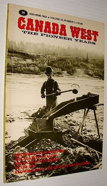 Canada West - The Pioneer Years: Vol. 10, No. 2 …
