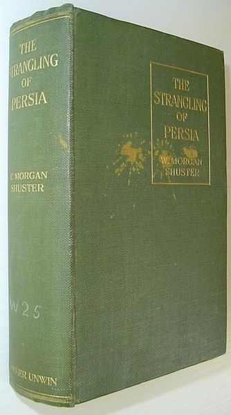 The Strangling of Persia - A Record of European Diplomacy …