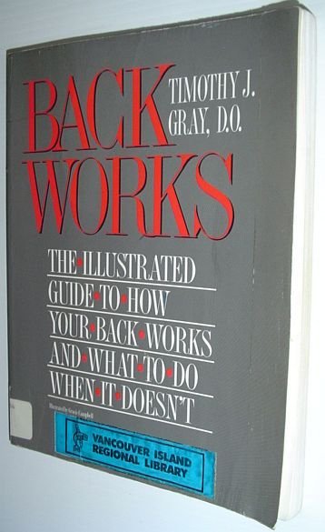 BackWorks : The Illustrated Guide to How Your Back Works …