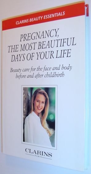 Pregnancy - The Most Beautiful Days of Your Life: Clarins …