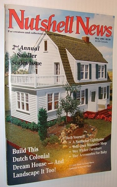 Nutshell News Magazine, May 1991- Dutch Colonial Dream House