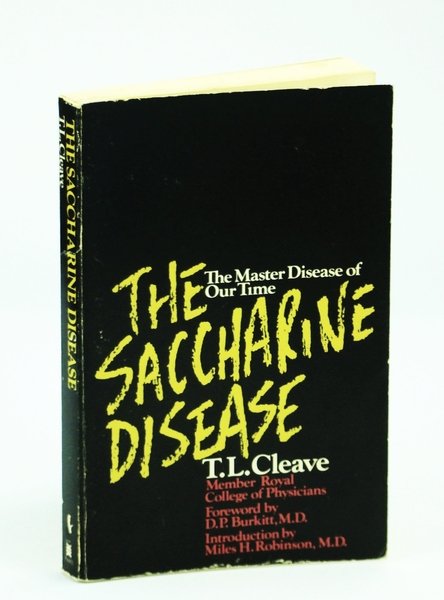 The Saccharine Disease: The Master Disease of Our Time - …