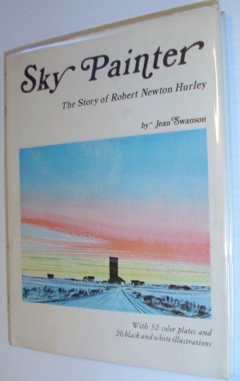 Sky Painter - The Story of Robert Newton Hurley