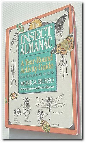 The Insect Almanac : A Year-Round Activity Guide