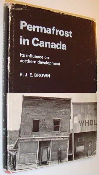 Permafrost in Canada: Its Influence on Northern Development