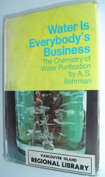 Water is Everybody's Business - The Chemistry of Water Purification
