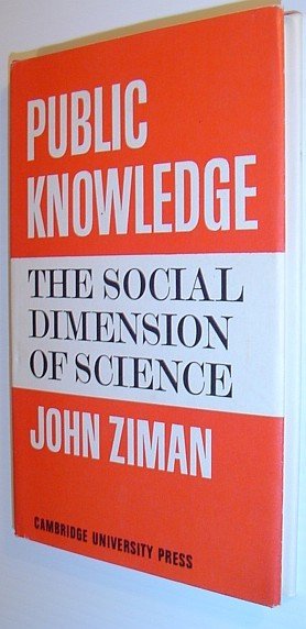 Public Knowledge: An Essay Concerning the Social Dimension of Science