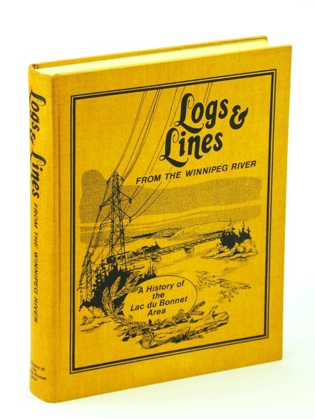 Logs and Lines From the Winnipeg River: A History of …