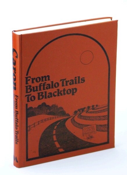 From Buffalo Trails To Blacktop: A History of the Regional …