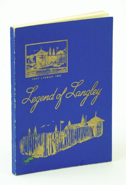 Legend of Langley - An Account of the Early History …