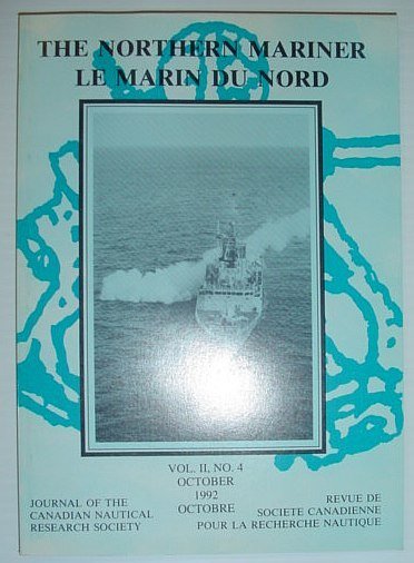 The Northern Mariner: Journal of the Canadian Nautical Research Society …