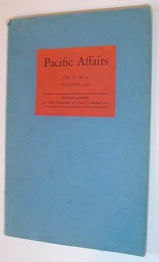 Pacific Affairs: Vol. IX, No. 4 December 1936