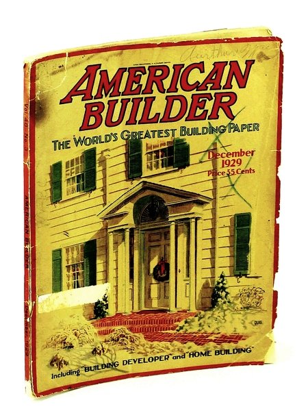 American Builder [Magazine], Including "Building Developer" and "Home Building", December …