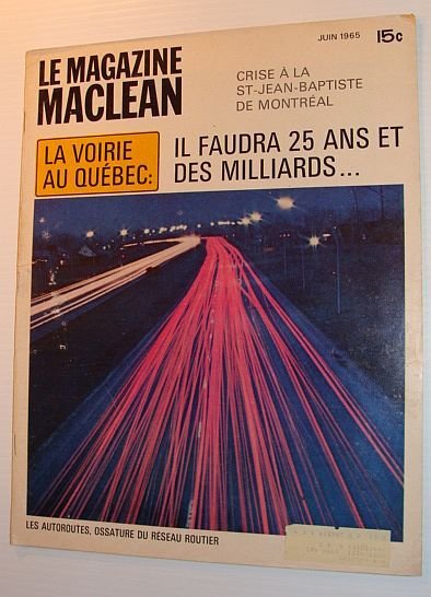 Le Magazine Maclean, Juin 1965 *LA VOIRIE AU QUEBEC - …