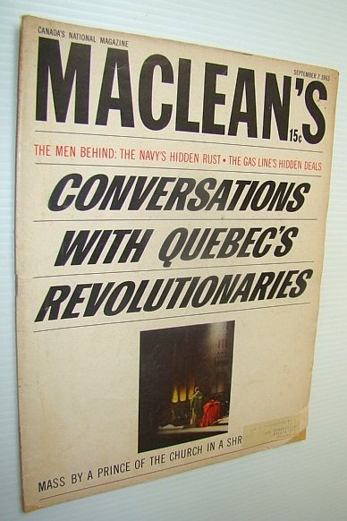 Maclean's Magazine, September 7, 1963 - Conversations with Quebec's Revolutionaires