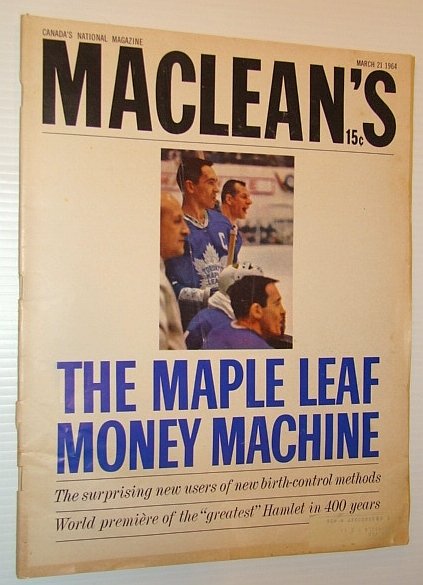 Maclean's Magazine, 21 March 1964 *THE TORONTO MAPLE LEAF MONEY …