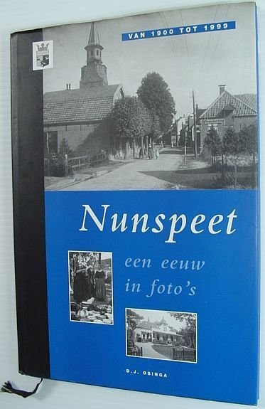 Nunspeet: Een Eeuw in Foto's Van 1900 Tot 1999