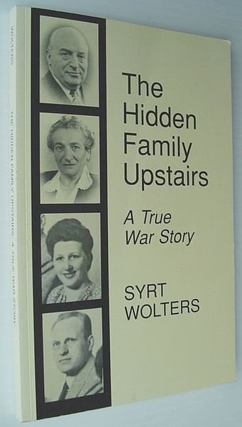 The Hidden Family Upstairs : A True War Story