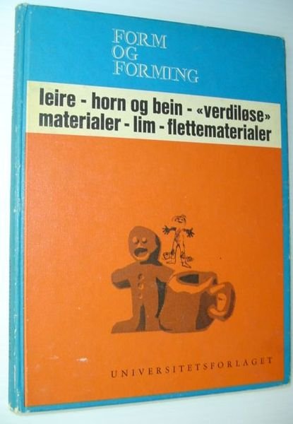 Form Og Forming: Leire-Horn Og Bein-"Verdilose"-Materialer-Lim-Flettematerialer