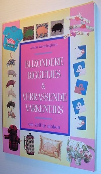 Bijzondere Biggetjes & Verrassende Varkentjes - om Zelf Te Maken