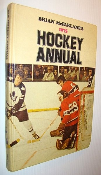 Brian McFarlane's 1975 Hockey Annual - Featuring Rising Young Star …