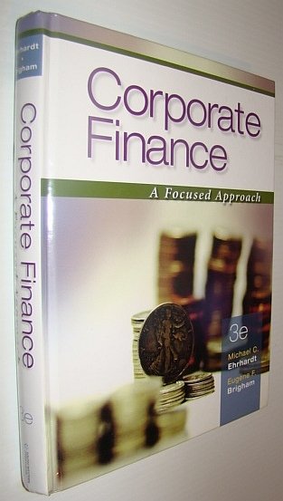 Corporate Finance: A Focused Approach - Third Edition