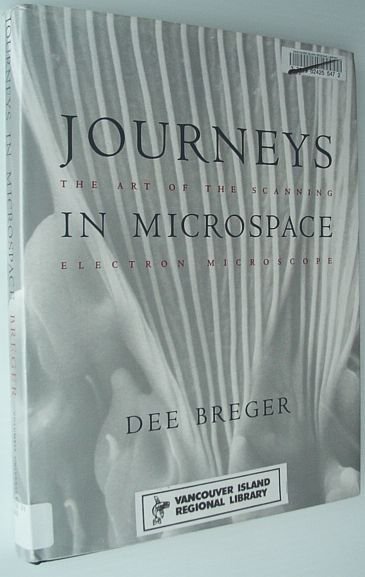 Journeys in Microspace: The Art of the Scanning Electron Microscope