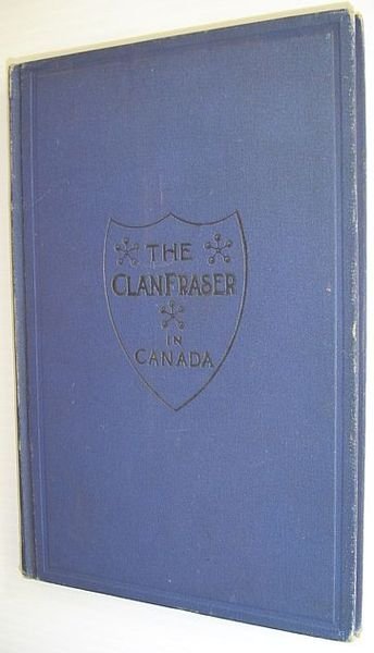 The Clan Fraser in Canada: Souvenir of the First Annual …