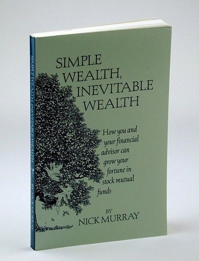 Simple Wealth, Inevitable Wealth : How You & Your Financial …