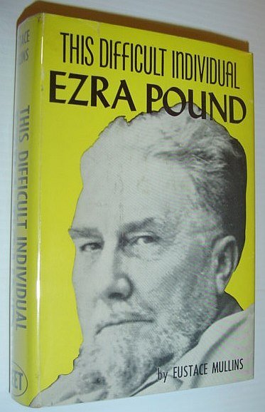 This Difficult Individual, Ezra Pound