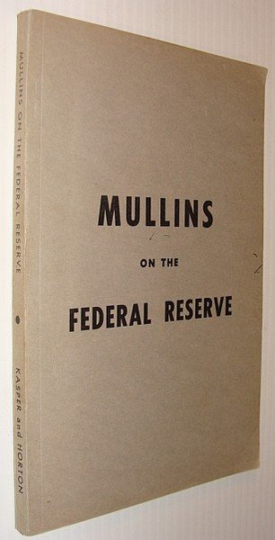 A Study of the Federal Reserve / Mullins on the …