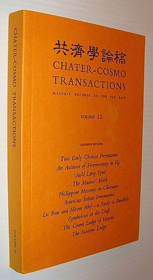Chater-Cosmo Transactions - Masonic Records of the Far East, Volume …