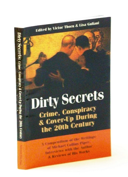 Dirty Secrets: Crime, Conspiracy & Cover-Up During the 20th (Twentieth) …