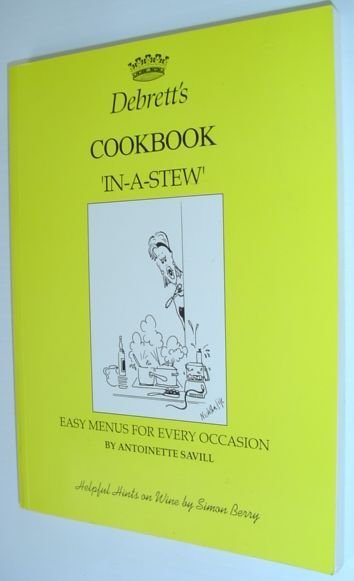 Debrett's Cookbook "In-A-Stew": Easy Menus for Every Occasion