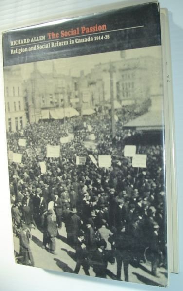 The Social Passion: Religion and Social Reform in Canada 1914-28