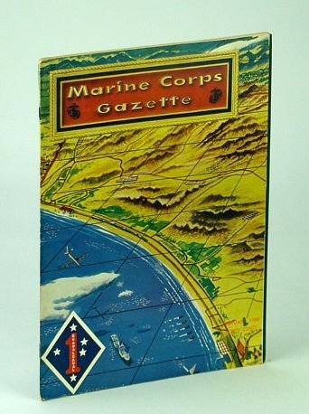 Marine Corps Gazette - Professional Magazine for United States Marines, …