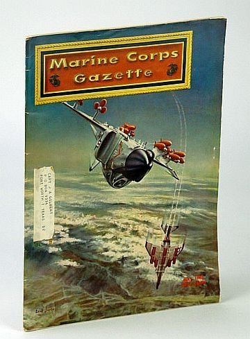 Marine Corps Gazette - Professional Magazine for United States Marines, …