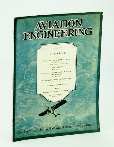 Aviation Engineering (Magazine) - The Technical Journal of the Aeronautical Industry, April (Apr.) 1930 - The Packard Diesel Aircraft Engine / Effect of Fillets Between Wings and Fuselage