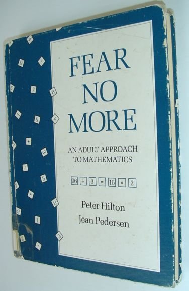 Fear No More : An Adult Approach to Mathematics