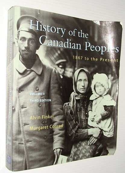 History of the Canadian Peoples: 1867 to the Present - …
