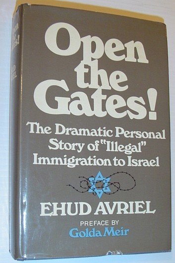 Open the Gates!: A Personal Story of "Illegal" Immigration to …