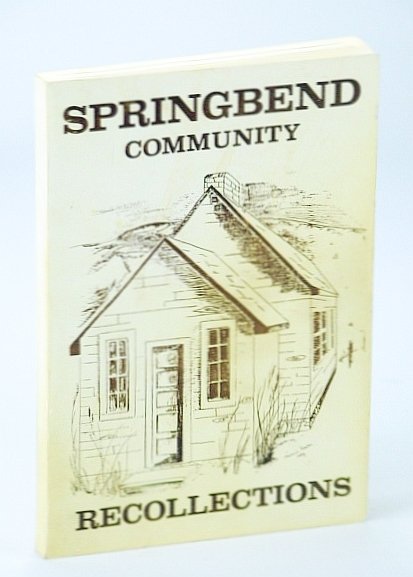 Springbend Community Recollections