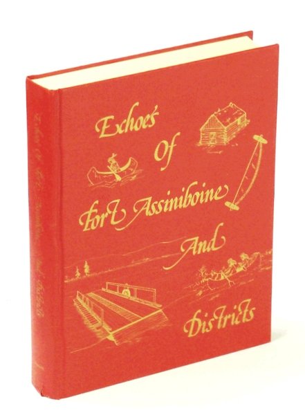 Echoes of Fort Assiniboine [Alberta] and Districts