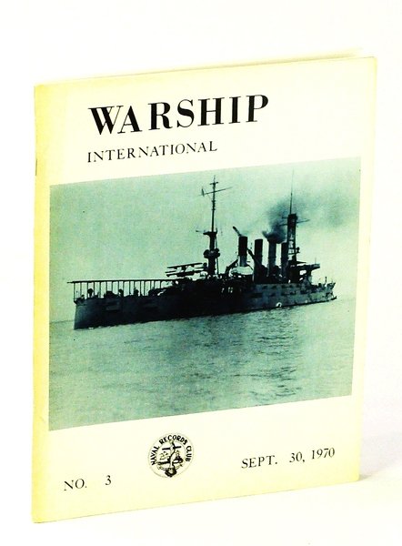 Warship International, No. 3, September [Sept.] 30, 1970, Volume VII, …